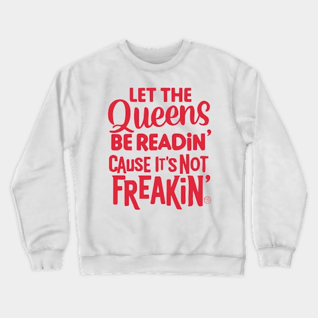 Let the Queens be readin' Crewneck Sweatshirt by So Red The Poppy